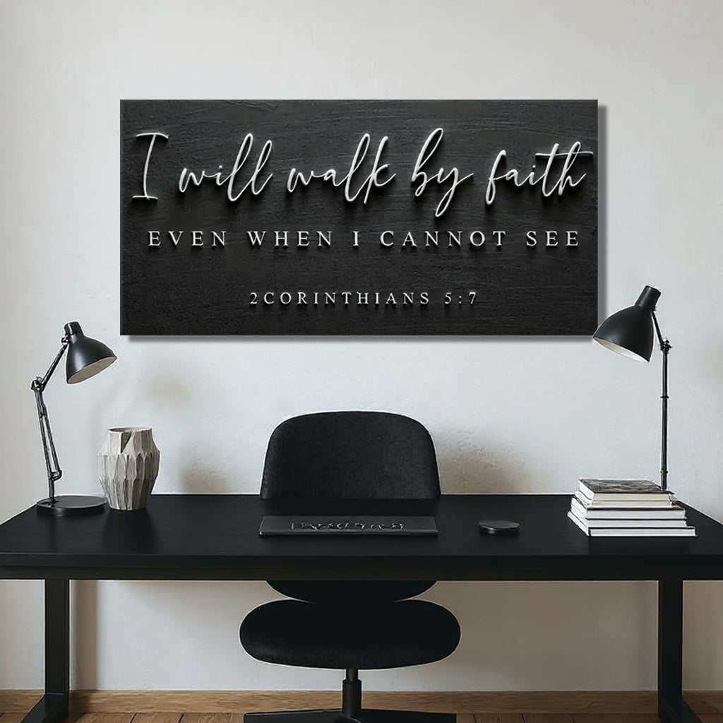 I Will Walk By Faith - 2 Corinthians 5:7 Faith Sign III